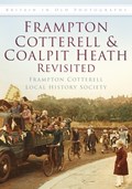 Frampton Cotterell and Coalpit Heath Revisited | Frampton Cotterell Local History Society | 