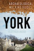 York: Archaeological Walking Guides | Clifford Jones | 