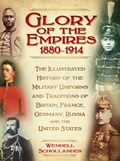 The Glory of the Empires 1880-1914 | Wendell Schollander | 
