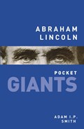 Abraham Lincoln: pocket GIANTS | Adam I.P. Smith | 