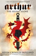 Arthur: The Seeing Stone | Kevin Crossley-Holland | 
