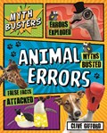 Myth Busters: Animal Errors | Clive Gifford | 