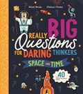 Really Big Questions For Daring Thinkers: Space and Time | Mark Brake | 