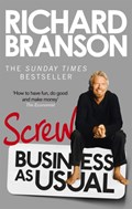 Screw Business as Usual | Richard Branson | 