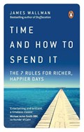 Time and How to Spend It | James Wallman | 