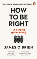How To Be Right | James O'Brien | 
