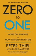Zero to One | Blake Masters ; Peter Thiel | 