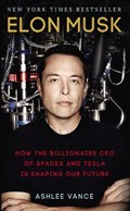 Elon Musk | ashlee vance | 