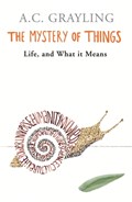 The Mystery of Things | Prof A.C. Grayling | 