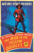 The Man In The Yellow Doublet | Arturo Perez-Reverte | 