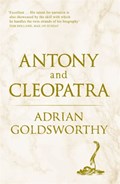 Antony and Cleopatra | Adrian Goldsworthy ; Dr Adrian Goldsworthy Ltd | 