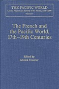 The French and the Pacific World, 17th–19th Centuries | Annick Foucrier | 