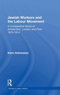 Jewish Workers and the Labour Movement | Karin Hofmeester | 