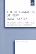 The Diplomacies of New Small States | Milan Jazbec | 