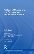 William of Orange and the Revolt of the Netherlands, 1572-84 | K.W. Swart | 