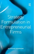Strategy Formulation in Entrepreneurial Firms | Azhdar Karami | 