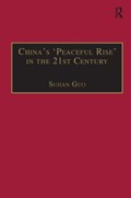China's 'Peaceful Rise' in the 21st Century | Usa)guo Sujian(SanFranciscoStateUniversity | 