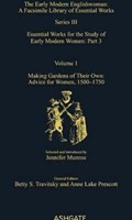 Making Gardens of Their Own: Advice for Women, 1550-1750 | Jennifer Munroe | 