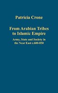 From Arabian Tribes to Islamic Empire | Patricia Crone | 