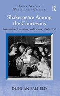 Shakespeare Among the Courtesans | Duncan Salkeld | 