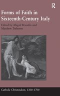 Forms of Faith in Sixteenth-Century Italy | Matthew Treherne | 