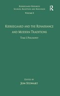 Volume 5, Tome I: Kierkegaard and the Renaissance and Modern Traditions - Philosophy | JON (UNIVERSITY OF CALIFORNIA,  Los Angeles, California, USA) Stewart | 