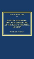 Regina Mingotti: Diva and Impresario at the King's Theatre, London | Michael Burden | 