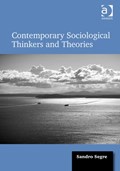 Contemporary Sociological Thinkers and Theories | Sandro Segre | 