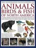 Illustrated Encyclopedia of Animals, Birds and Fish of North America | Tom Jackson | 