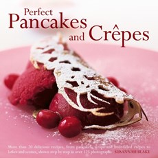 Perfect Pancakes and Crepes