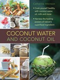 Coconut Water and Coconut Oil | Atkinson Catherine | 
