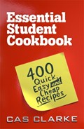 Essential Student Cookbook | Cas Clarke | 
