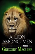 A Lion Among Men | Gregory Maguire | 
