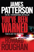 You've Been Warned | James Patterson ; Howard Roughan | 