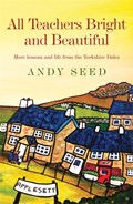All Teachers Bright and Beautiful (Book 3) | Andy Seed | 