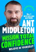 Mission: Total Confidence | Ant Middleton | 