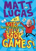 My Very Very Very Very Very Very Very Silly Book of Games | Matt Lucas | 
