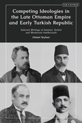 Competing Ideologies in the Late Ottoman Empire and Early Turkish Republic | Canada)Seyhun Ahmet(UniversityofWinnipeg | 