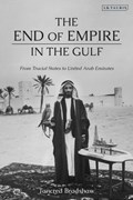 The End of Empire in the Gulf | Tancred Bradshaw | 