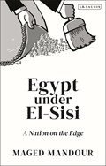 Egypt under El-Sisi | Maged (Independent Researcher) Mandour | 