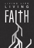 Living Life, Living Faith | Aaron Grube ; Edward Grube | 