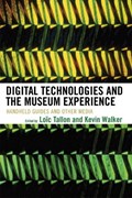 Digital Technologies and the Museum Experience | Loic Tallon | 
