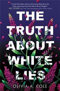 The Truth About White Lies | Olivia A Cole | 