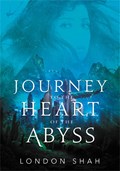 Journey to the Heart of the Abyss | London Shah | 