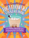 The Unofficial Big Lebowski Cocktail Book | Andre Darlington | 