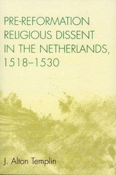 Pre-Reformation Religious Dissent in The Netherlands, 1518-1530