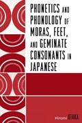 Phonetics and Phonology of Moras, Feet and Geminate Consonants in Japanese | Hiromi Otaka | 