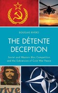 The Detente Deception | Douglas Rivero | 
