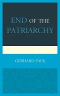 End of the Patriarchy | Gerhard Falk | 