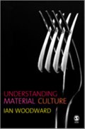 Understanding Material Culture | Ian Woodward | 